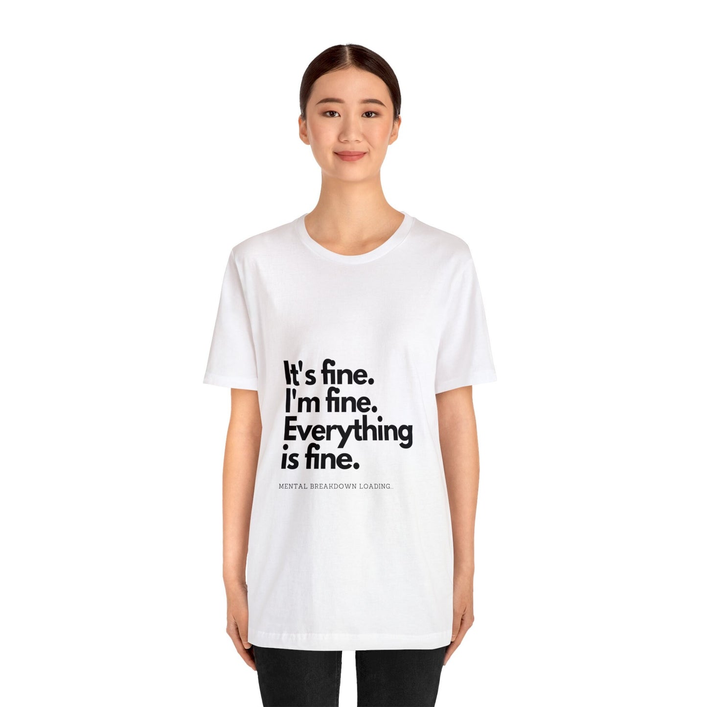 Everything is fine Unisex Jersey Short Sleeve Tee